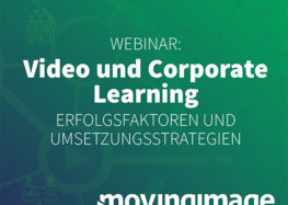 Webinar – Video und Corporate Learning – Erfolgsfaktoren und Umsetzungsstrategien
