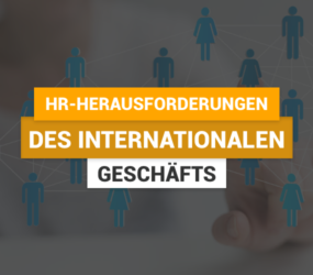 HR-Herausforderungen des internationalen Geschäfts