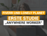 Fiverr und Lonely Planet stellen die erste „Anywhere Worker“-Studie vor