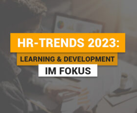 HR-Trends 2023: Learning & Development im Fokus