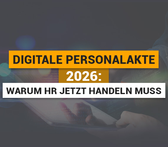 Digitale Personalakte 2026: Warum HR jetzt handeln muss